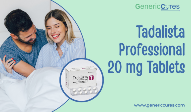A Complete Guide to Tadalista Professional 20 mg Tablets