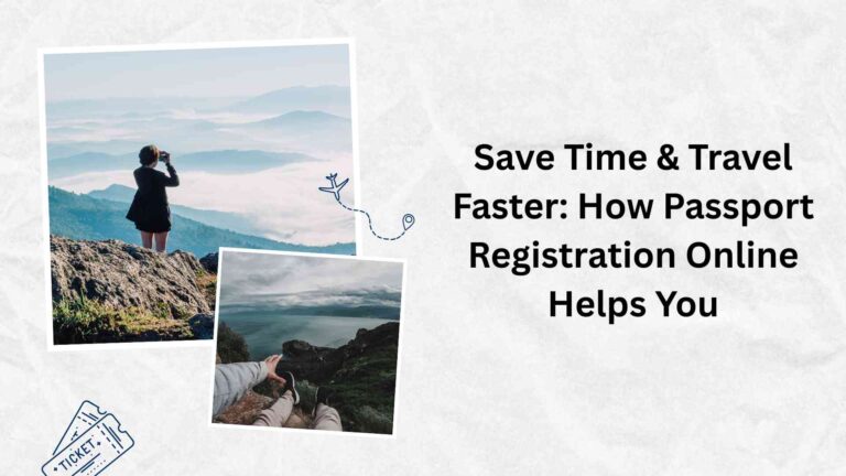 Save Time & Travel Faster How Passport Registration Online Helps You